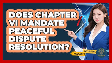 Does Chapter VI Mandate Peaceful Dispute Resolution?