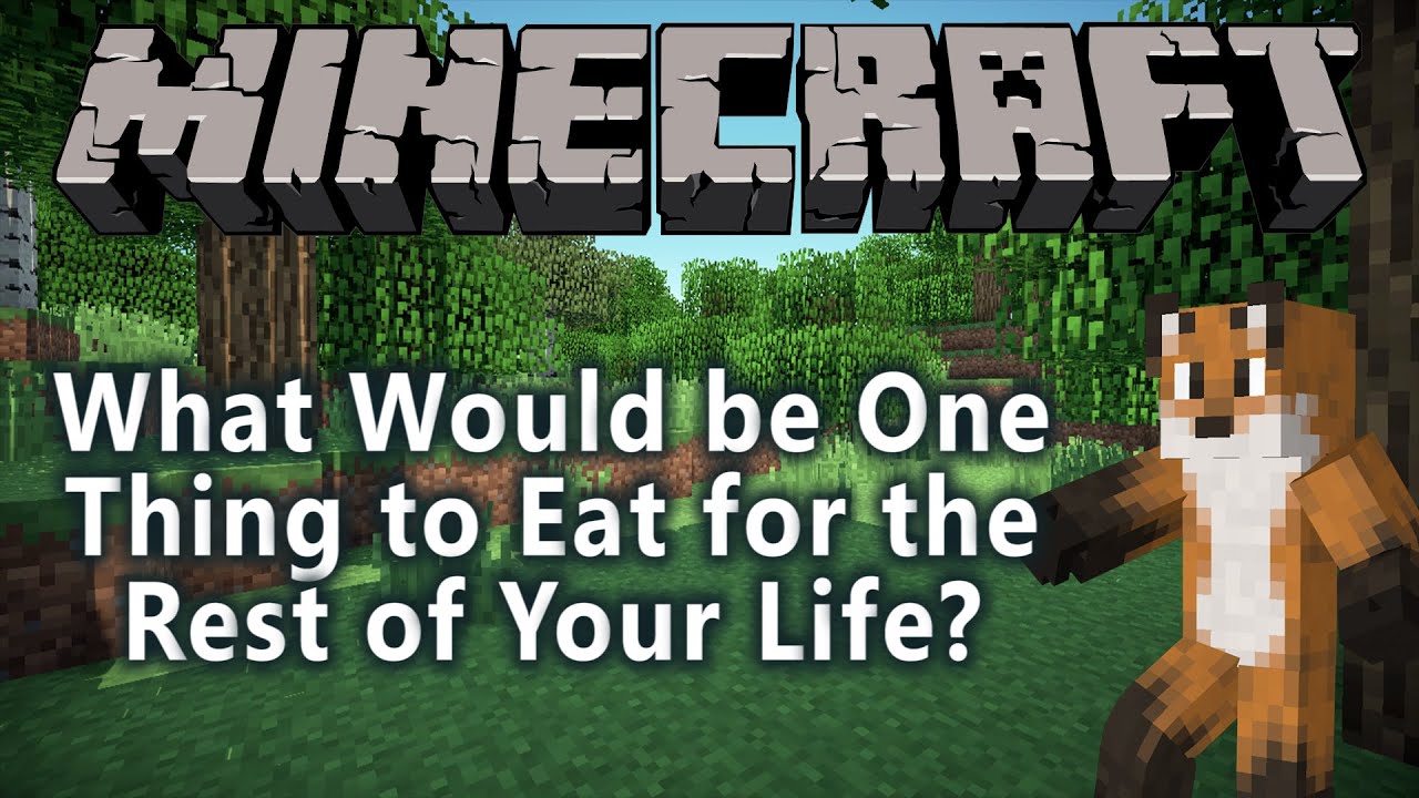 Minecraft - What Would be One Thing to Eat for the Rest of Your Life