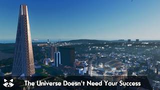 The Universe Doesn't Need Your Success