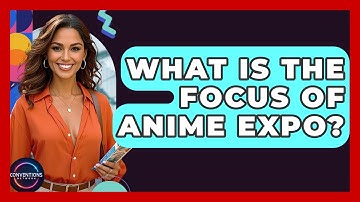 What Is The Focus Of Anime Expo? - Conventions Network