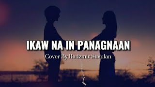 IKAW NA IN PANAGNAAN Tausug song with lyrics (Cover by: Radzmir Susulan)