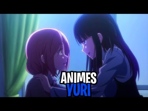 6 MEJORES animes YURI que VALEN la PENA VER|Animes que VALEN LA PENA VER