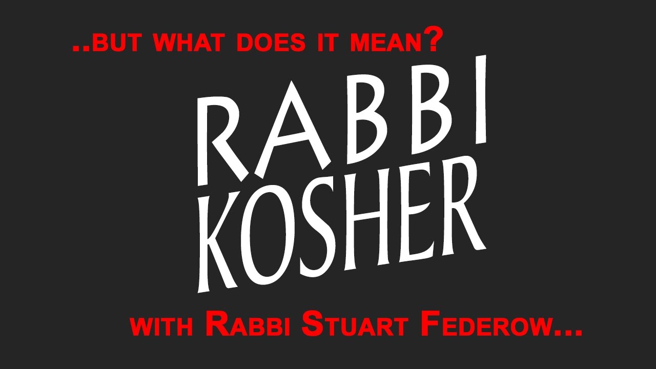 but-what-does-it-mean-rabbi-kosher-with-rabbi-stuart-federow-youtube