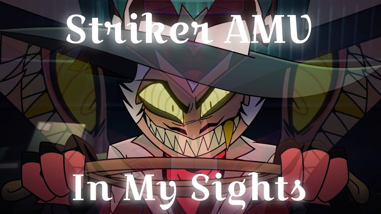Helluva Boss Striker AMV - In My Sights