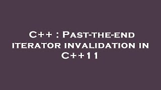 C++ : Past-the-end iterator invalidation in C++11