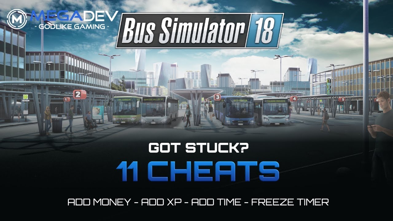 BUS SIMULATOR 18 CHEATS Add Money XP Freeze Timer Trainer By MegaDev YouTube