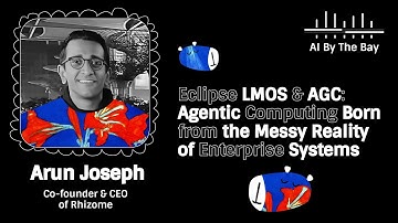 Eclipse LMOS&AGC: Agentic Computing for Real-World Enterprise Systems | Arun Joseph, AI By the Bay25