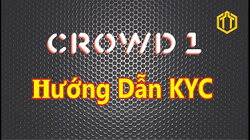 #crowd1/ Hướng Dẫn KYC Tài khoản tài khoản Crowd1
