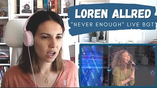 REACTING To Loren Allred &quot;Never Enough&quot; Live at BGT