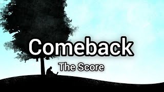 The Score - Comeback (Lyrics) Resimi