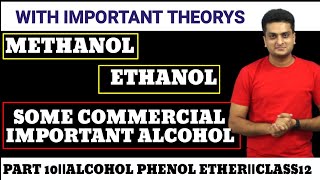 METHANOL||ETHANOL||SOME COMMERCIAL IMPORTANT ALCOHOL||ALCOHOL,PHENOLÐER||CHEMISTRY||CLASS 12 METHANOL||ETHANOL||SOME COMMERCIAL IMPORTANT ALCOHOL||ALCOHOL,PHENOLÐER||CHEMISTRY||CLASS 12