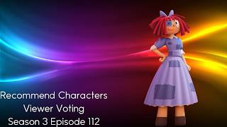 Recommend Characters Viewer Voting Season 3 Episode 112