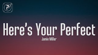 Here's Your Perfect  - Jamie Miller (Lyrics)