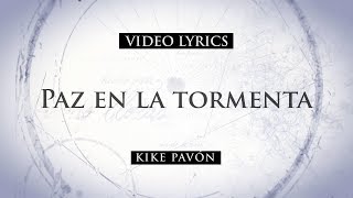 Kike Pavón - Paz En la Tormenta Ft. Renan Carias (Video Lyrics) chords