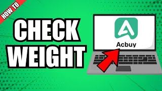 How To Check Weight On Acbuy