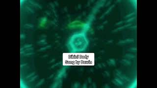 Bikini Body - Dawin Lyric 歌词 | Show it off, girl, show it off