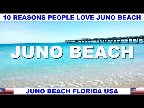 10 REASONS WHY PEOPLE LOVE JUNO BEACH FLORIDA USA