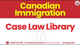 Introducing Canadian Immigration Case Law Library