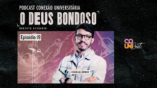 Ep. 19 - O Deus Bondoso