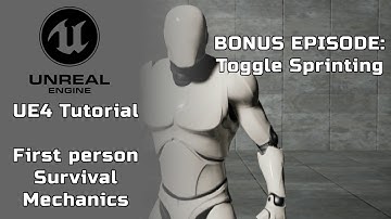 UE4 - Simple First Person Survival Tutorial - BONUS Episode #003.1 - Toggle Sprinting