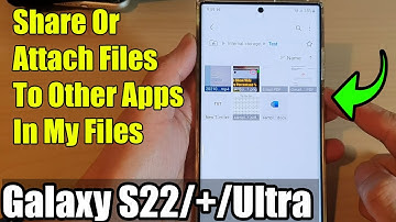 Galaxy S22/S22+/Ultra: How to Share Or Attach Files To Other Apps In My Files