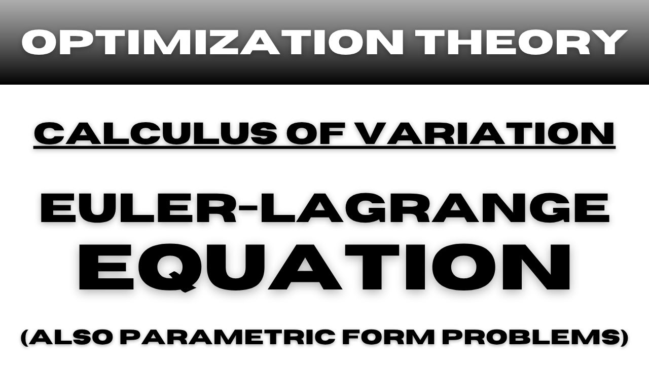 Euler-Lagrange Equation in Calculus of Variation Problem and it's parametric form