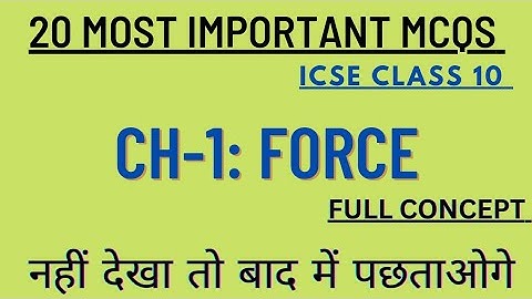 20 Most Important MCQs| ICSE Class 10 Physics| Force| Full concepts| 100% yaad hoga