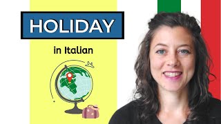 'Holidays' in Italian: simple words and expression to talk about your vacation