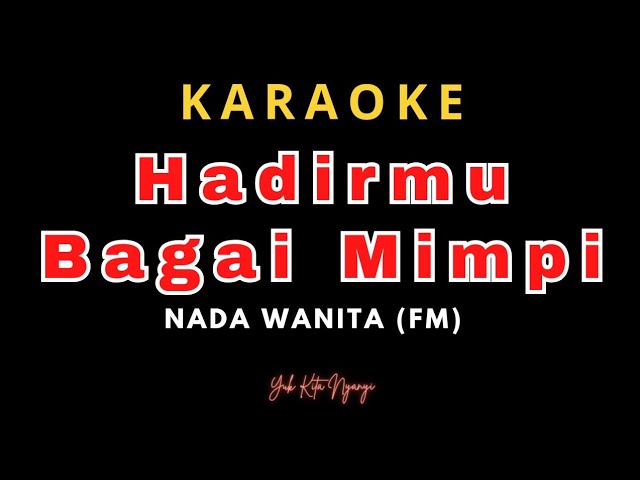 Hadirmu Bagai Mimpi Nada Wanita class=