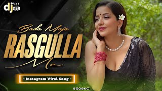 Bada Maja Rasgulla Me | Instagram Viral ❤️Dj Song | Remix By -Dsr In The Mix🔥 