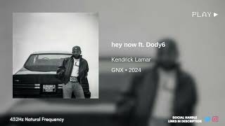 Kendrick Lamar - hey now (432Hz)