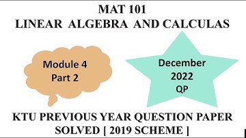 KTU MAT 101 LINEAR ALGEBRA AND CALCULUS | MODULE 4 PART 2
