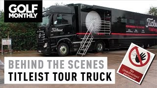 Inside The Titleist Tour Truck I Golf Monthly