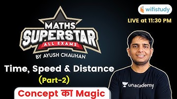 11:30 PM - All Competitive Exams | Maths by Ayush Chauhan | Time, Speed & Distance (Part-2)