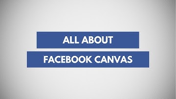 How To Create and Advertise with Facebook Canvas | Facebook Canvas Ads Tutorial