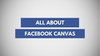 How To Create and Advertise with Facebook Canvas | Facebook Canvas Ads Tutorial