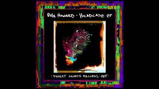 Dale Howard - Headcase (Original Mix)
