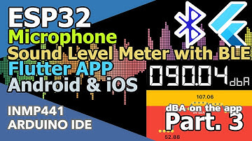 ESP32 | INMP441 | Flutter | Tutorial - [Part.3] App for Sound Level Meter Viewer (ft. BLE Client)