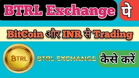How to Trading on BTRL Exchange | How to Trading TCC & BTC to INR on BTRL | BTRL पे INR से ट्रेडिंग