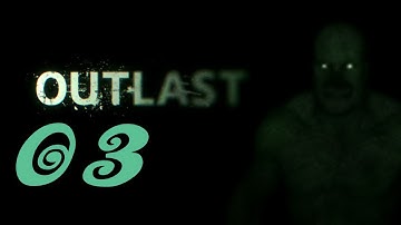 Outlast - Gameplay - Walkthrough - Playthrough - Part 3 - No Commentary
