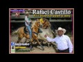 Rafael Castillo El coleo de ayer y hoy