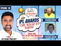 IPL Awards: The Wrap-Up Show | Best IPL XI of the Season | Hello DubaiAhh | R Ashwin | E26