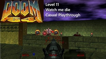 Doom64. Level 11, Watch me Die difficulty.