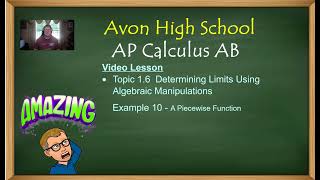 Avon High School - AP Calculus AB - Topic 1.6 - Example 10 - Finding Limits of Piecewise Functions