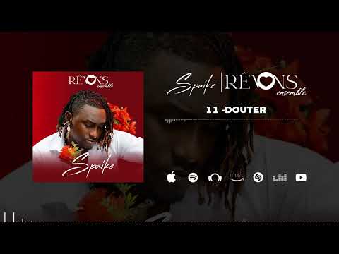 Spaike - Douter (Son Officiel)