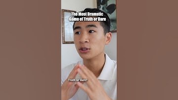 The Most Dramatic Game of Truth or Dare