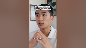 The Most Dramatic Game of Truth or Dare