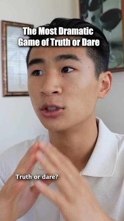 The Most Dramatic Game of Truth or Dare