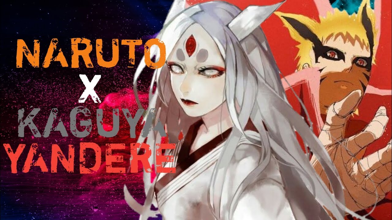 Naruto x Kaguya Yandere