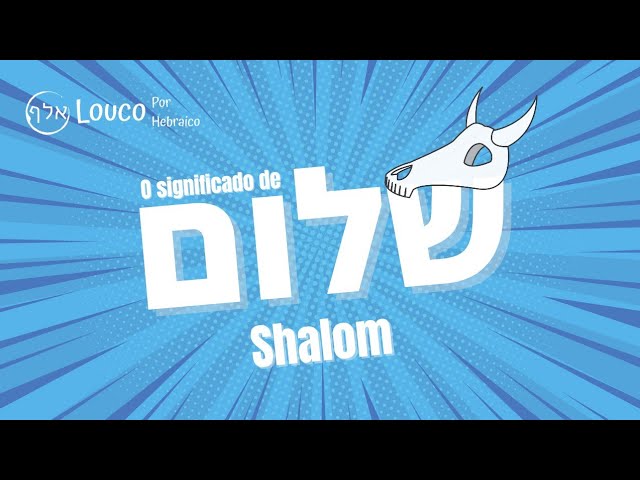 🔵 SIGNIFICADO DE SHALOM NA BÍBLIA - AULA DE HEBRAICO
